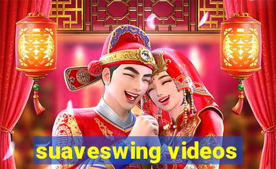 suaveswing videos